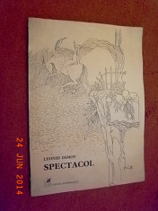 Spectacol - Leonid Dimov - Ilustratii de Florin Puca (dedicatie, autograf) foto
