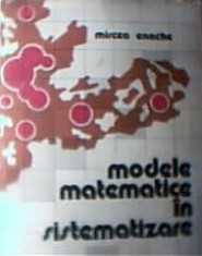 Mircea Enache - Modele matematice in sistematizare foto