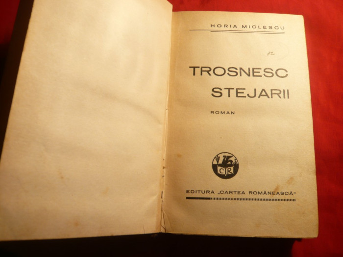 Horia Miclescu - Trosnesc Stejarii - Prima Ed. 1937