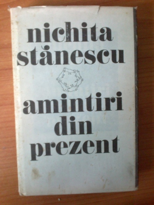 d9 Nichita Stanescu - Amintiri din prezent foto mare d9 Nichita Stanescu - Amintiri din prezent foto mare