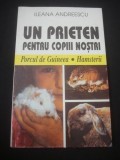 ILEANA ANDREESCU - UN PRIETEN PENTRU COPIII NOSTRI * PORCUL DE GUINEEA * HAMSTERII