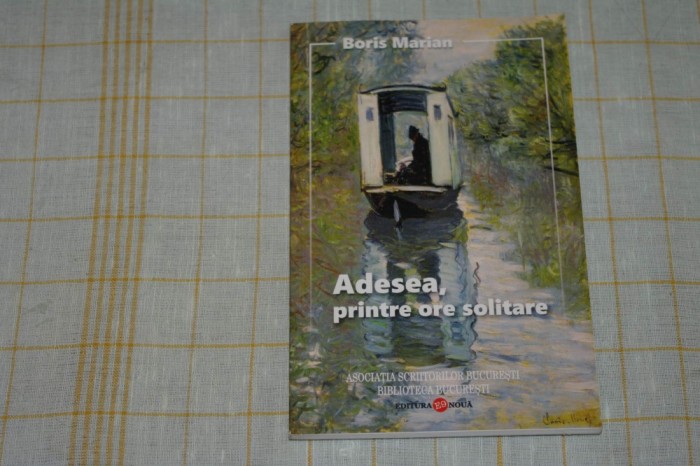 Adesea, printre ore solitare - Boris Marian - Editura Noua - 2007