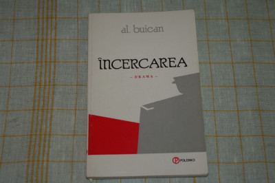 Incercarea - Al. Buican - Editura Polemici - 1987 - are o dedicatie si semnatura autorului foto