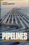 PIPELINES FLOWING OIL AND CRUDE POLITICS - Rafael Kandiyoti, Alta editura