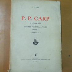 C. Gane P. P. Carp si locul sau in istoria politica a tarii Vol. I ed. II 017