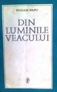Edgar Papu - Din luminile veacului