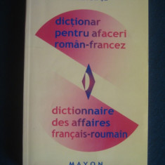 MARIA DIPSE - DICTIONAR PENTRU AFACERI ROMAN-FRANCEZ * DICTIONNAIRE DES AFFAIRES FRANCAIS-ROUMAIN