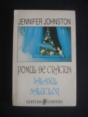 JENNIFER JOHNSTON - POMUL DE CRACIUN * SALASUL NALUCILOR foto