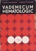 Elena C. Butoianu, Stanica T. Nicoara - Vademecum hematologic