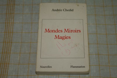 Mondes Miroirs Magies - Andree Chedid - Flammarion - 1988 foto