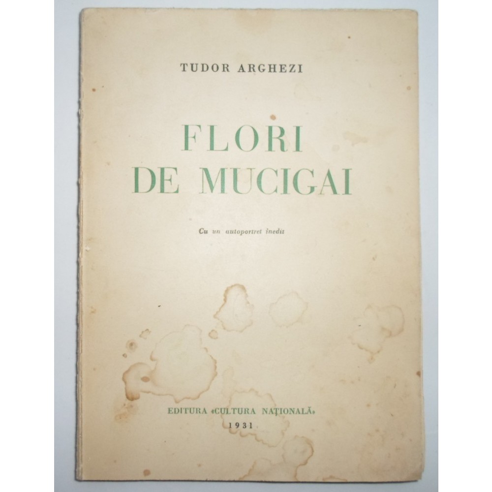 Flori De Mucigai Tudor Arghezi Editura Cultura Nationala 1931