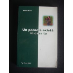 RAFAEL TOMA - UN PARADIS EXISTA IN CASA TA