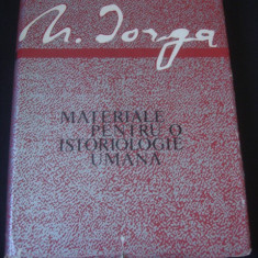 N. IORGA - MATERIALE PENTRU O ISTORIOLOGIE UMANA