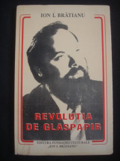 ION I. BRATIANU - REVOLUTIA DE GLASPAPIR foto