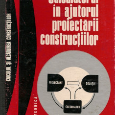 Dan Capatana - Calculatorul in ajutorul proiectarii constructiilor - 1976