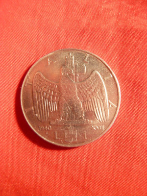 Moneda 1 Lira Italia 1940 -XVIII ,Victor Emanuel , otel , cal apr.NC -margine dintata foto