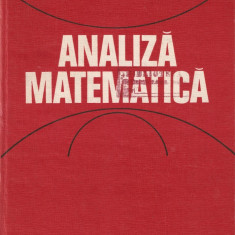 Prof. ing. dr. doc. M. ROSCULET - ANALIZA MATEMATICA { editia IV - 1984, 687 p. }
