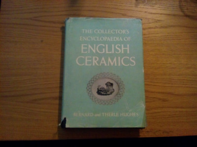 The Collector`s ENCYCLOPAEDIA of ENGLISH CERAMICS - Bernard Hughes -1968, 171 p. foto