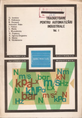 G. IONESCU - TRADUCTOARE PENTRU AUTOMATIZARI INDUSTRIALE - VOL. I { 1985, 423 p.} foto