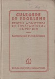 I. CUCULESCU - CULEGERE DE PROBLEME REZOLVATE PENTRU ADMITEREA IN INVATAMANTUL SUPERIOR - MATEMATICA, FIZICA, CHIMIE { 1984, 495 p.}, Alta editura