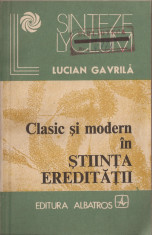 LUCIAN GAVRILA - CLASIC SI MODERN IN STIINTA EREDITATII { 1984, 446 p. - DARWIN, EVOLUTIONISM, DARWINISM } foto