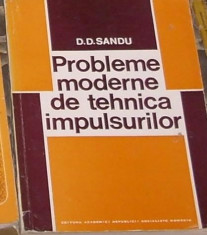 D. D. Sandu - Probleme moderne de tehnica impulsurilor foto