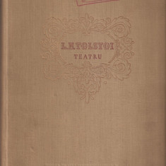 L.N. TOLSTOI - TEATRU { 1953, 371 p. - VOLUM OMAGIAL LA 125 ANI DE LA NASTEREA LUI TOLSTOI }