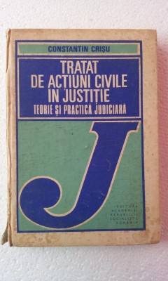 TRATAT DE ACTIUNI CIVILE IN JUSTITIE - CONSTANTIN CRISU foto