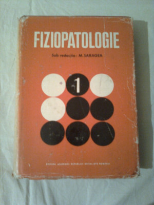 FIZIOPATOLOGIE ~ M. SARAGEA (vol.1) foto