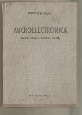 Dumitru Scheianu-Microelectronica-circuite integrate*structuri*aplicatii foto