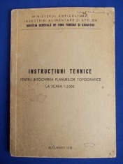 INSTRUCTIUNI TEHNICE INTOCMIREA PLANURILOR TOPOGRAFICE LA SCARA 1:2.000 ,1972 *