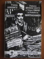 Vlaicu Ionescu - Prabusirea imperiului sovietic si viitorul Romaniei in profetiile lui Nostradamus foto