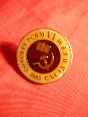 Insigna Congres VI al PCRM - Moldova 2008,metal si email , d= 2,7 cm foto