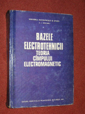 BAZELE ELECTROTEHNICII - TEORIA CAMPULUI ELECTROMAGNETIC - C.I. MOCANU (1991) foto