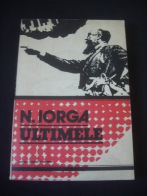 N. IORGA - ULTIMELE foto
