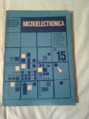 MICROELECTRONICA - PROBLEME DE MICROELECTRONICA, INFORMATICA, AUTOMATICA SI TELECOMUNICATII ~ MIHAI DRAGANESCU (vol.15) foto