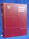 G.A.RADULESCU - FABRICAREA PRODUSELOR PETROLIERE * PROPRIETATI.UTILIZARI - 1970@
