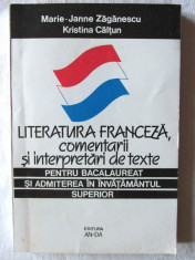 &amp;quot;LITERATURA FRANCEZA - COMENTARII SI INTERPRETARI DE TEXTE PT. BAC SI ADMITEREA IN INVATAMANTUL SUPERIOR&amp;quot;, M.J. Zaganescu / K.Caltun, 1996. Carte noua foto