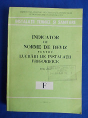 INDICATOR DE NORME DE DEVIZ PENTRU LUCRARI DE INSTALATII FRIGORIFICE ( F ) - EDITIA 2-A - 1981 foto