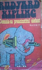 DOMNIA-SA PREACINSTITUL ELEFANT - Rudyard Kipling