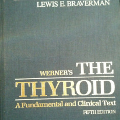 WERNER'S - THE THYROID. A FUNDAMENTAL AND CLINICAL TEST - Sydney H. Ingbar, Lewis E. Braverman