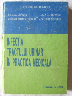 INFECTIA TRACTULUI URINAR IN PRACTICA MEDICALA, Coord. Ghe. Gluhovschi, 1992 foto