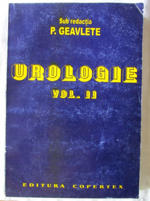 &quot;UROLOGIE&quot;, Vol. II, Sub redactia Conf. univ. dr. Petrisor Geavlete, 1999