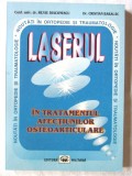 &quot;LASERUL IN TRATAMENTUL AFECTIUNILOR OSTEOARTICULARE&quot;, 1999. Carte noua, Militara