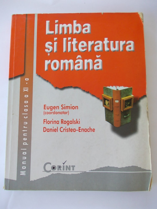 LIMBA SI LITERATURA ROMANA CLASA A XI A . EUGEN SIMION FLORINA ROGALSKI