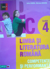 LIMBA SI LITERATURA ROMANA COMPETENTE SI PERFORMANTA CLASA A IV-A - Sofia Dobra, Mariana Mogos foto