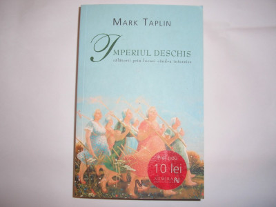 MARK TAPLIN - IMPERIUL DESCHIS,rf4/3 foto