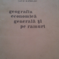GEOGRAFIA ECONOMICA GENERALA SI PE RAMURI DE CONF.DR.M.APAVALOAEI 1972,UNIVERSITATEA AL.I.CUZA IASI FACULTATEA DE BIOLOGIE-GEOGRAFIE