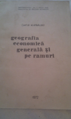 GEOGRAFIA ECONOMICA GENERALA SI PE RAMURI DE CONF.DR.M.APAVALOAEI 1972,UNIVERSITATEA AL.I.CUZA IASI FACULTATEA DE BIOLOGIE-GEOGRAFIE foto