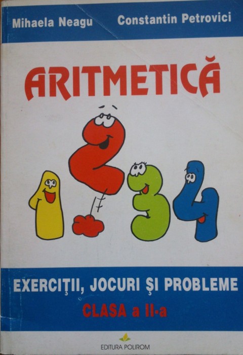 ARITMETICA EXERCITII JOCURI SI PROBLEME CLASA A II-A - M. Neagu, C. Petrovici